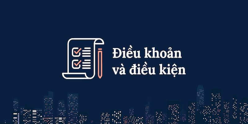 Tại sao Điều Kiện Điều Khoản Quan Trọng?